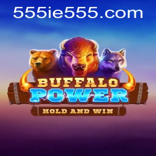 BuffaloPower: Unleash the Beast with 555IE