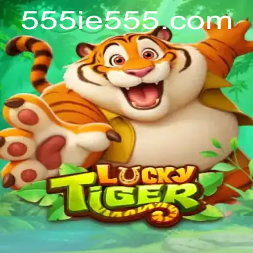 Exploring the Thrills of LuckyTiger: A Dive into the 555IE Universe