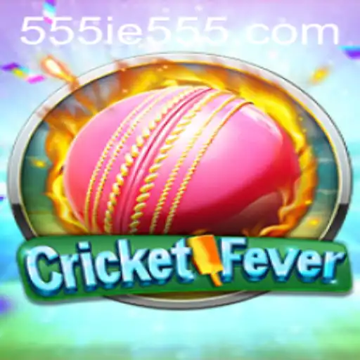 CricketFever: Experience the Thrill of the Game with 555IE