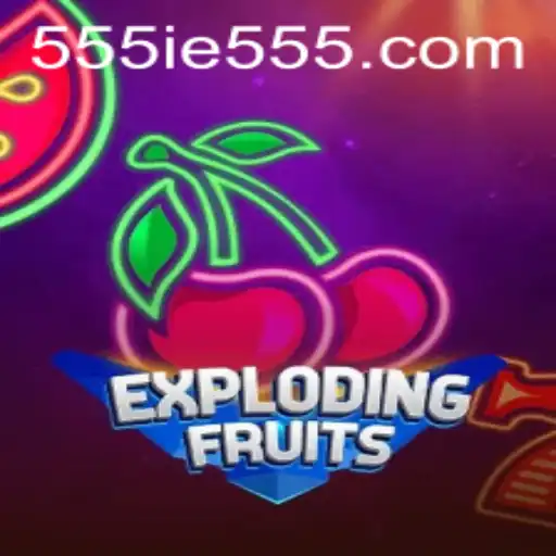 ExplodingFruits: A Juicy New Adventure with 555IE