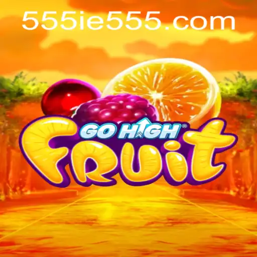 GoHighFruit: A Fruitful Adventure 555IE