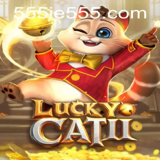 Exploring the Exciting World of LuckyCatII with 555IE